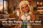 Why Sex Puppy Toys Are Ideal for Small Spaces and Modern Lifestyles