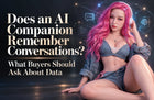 Does an AI Companion Remember Conversations? What Buyers Should Ask About Data