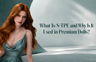 What Is S-TPE and Why Is It Used in Premium Dolls?