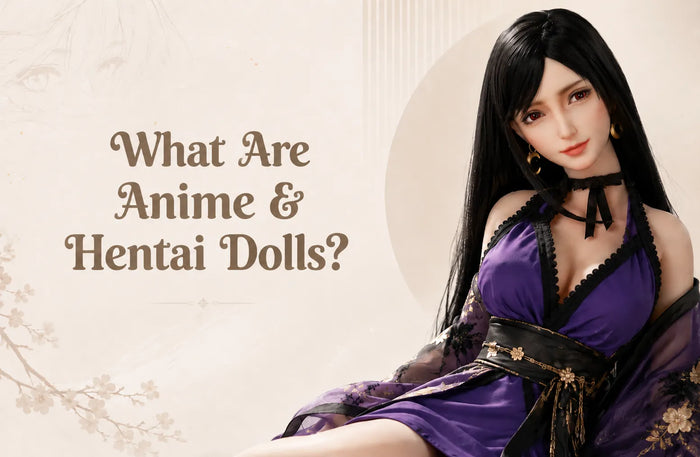 What Are Anime & Hentai Dolls?