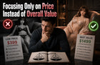 Focusing Only on Price Instead of Overall Value