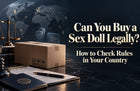 Can You Buy a Sex Doll Legally? How to Check Rules in Your Country