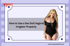 How to Use a Sex Doll Vaginal Irrigator Properly