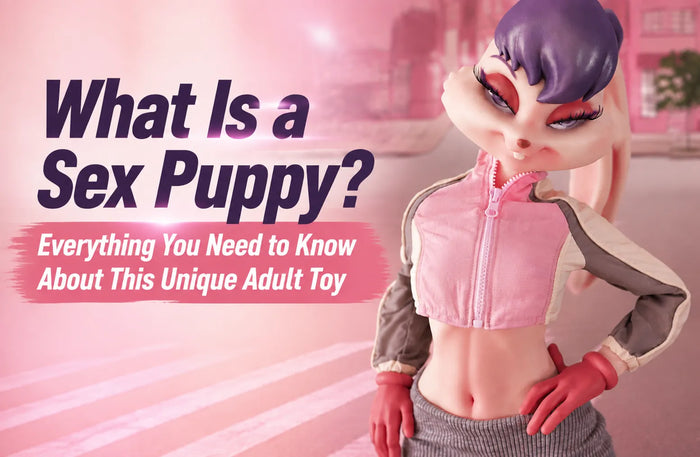 What Is a Sex Puppy? Everything You Need to Know About This Unique Adult Toy The adult toy indu