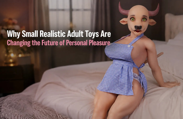 Why Small Realistic Adult Toys Are Changing the Future of Personal Pleasure